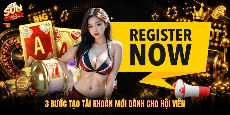 3 bước tạo tài khoản mới dành cho hội viên