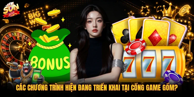 Khuyến Mãi Sunwin 2 Sunwin Các chương trình hiện đang triển khai tại cổng game gồm?