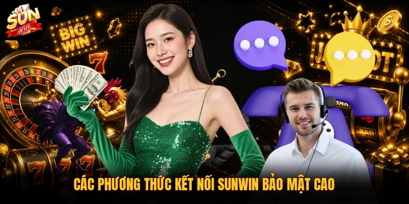 Các phương thức kết nối Sunwin bảo mật cao