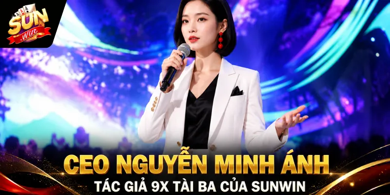 CEO Nguyễn Minh Ánh là nhà sáng lập cổng game Sunwin