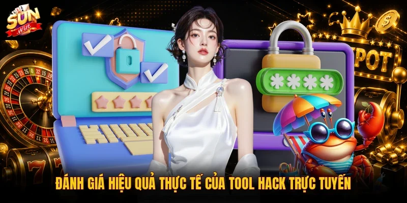 Đánh giá hiệu quả thực tế của tool hack trực tuyến
