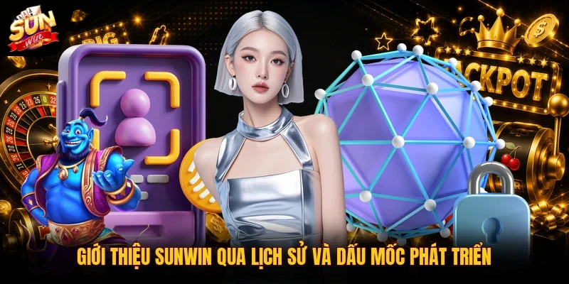 Giới thiệu Sunwin qua lịch sử và dấu mốc phát triển