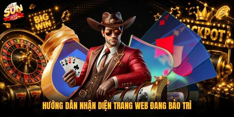 Hướng dẫn nhận diện trang web đang bảo trì