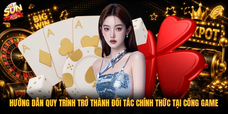 Hướng dẫn quy trình trở thành đối tác chính thức tại cổng game
