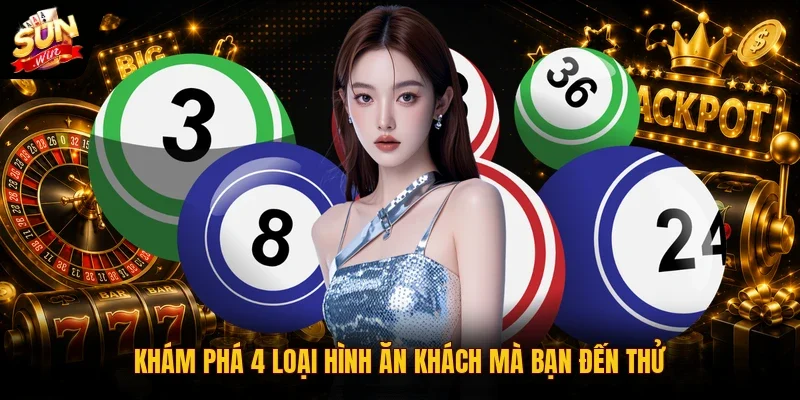 Khám phá 4 loại hình ăn khách mà bạn đến thử