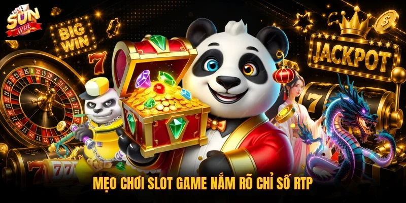 Mẹo chơi Slot game nắm rõ chỉ số RTP