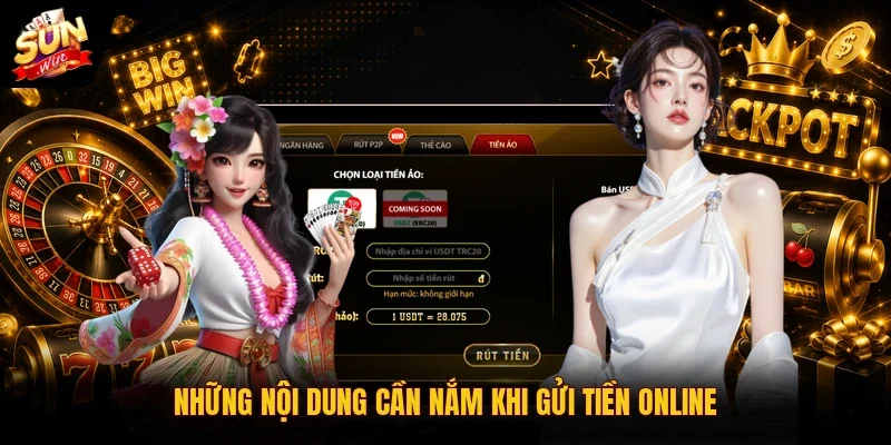 Nạp tiền Sunwin - Hướng Dẫn Giao Dịch An Toàn Trong 30 Giây 4 Sunwin Những nội dung cần nắm khi gửi tiền online