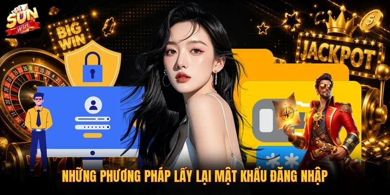 Những phương pháp lấy lại mật khẩu đăng nhập