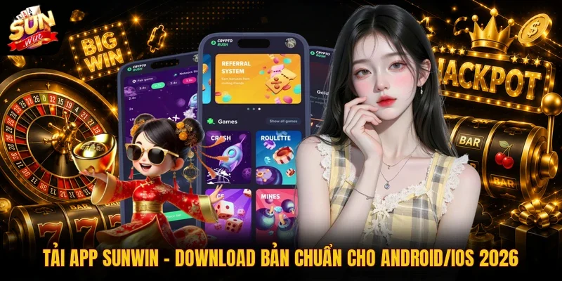 Tải App Sunwin - Download Bản Chuẩn Cho Android/iOS 2026 1 Sunwin Tải App Sunwin - Download Bản Chuẩn Cho Android/iOS 2026