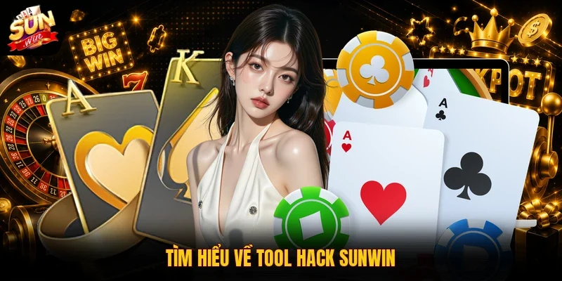 Tìm hiểu về tool hack Sunwin