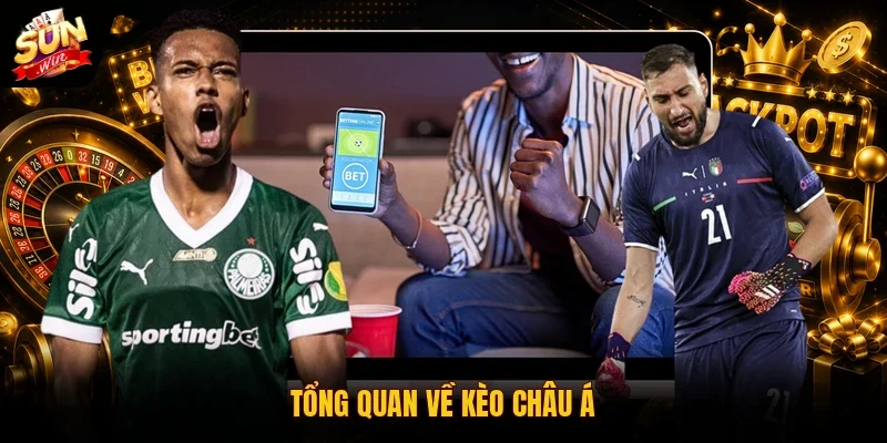 Tổng quan về kèo châu Á